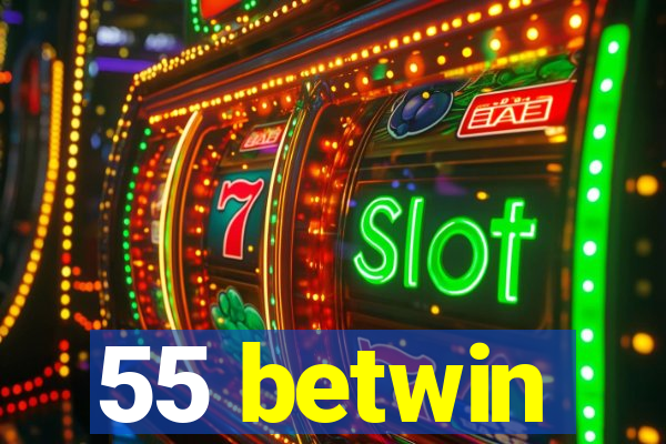 55 betwin